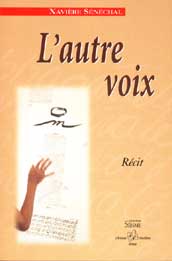 L'autre voix, Xavi&egrave;re S&eacute;n&eacute;chal, r&eacute;cit