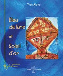Bleu de lune et Soleil d'or, Yves Alavo, poésie
