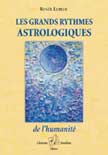 Les grands rythmes astrologiques de lhumanit&eacute;