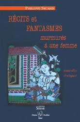 Récits et fantasmes murmurés à une femme, Philippe Sicard, nouvelles érotiques